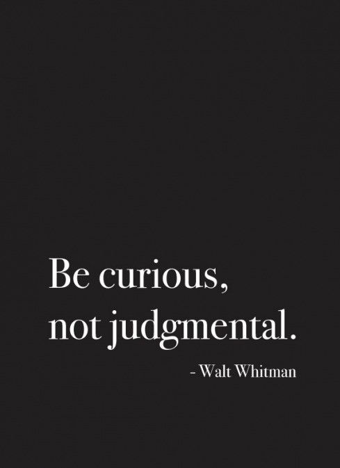 be curious