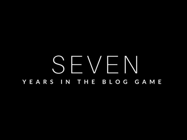 S E V E N  Years in the Blog Game